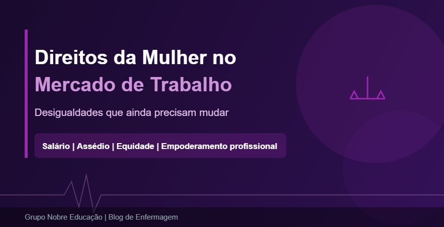 Direitos da Mulher no Mercado de Trabalho: O que Ainda Precisa Mudar