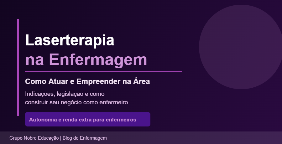Empreendedorismo na Enfermagem com Laserterapia: Como Atuar e se Destacar